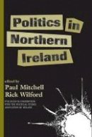 Paul Mitchell - Politics in Northern Ireland (Studies in Irish politics) - 9780813335285 - KEX0287899