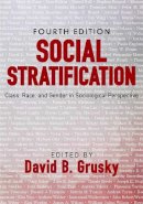 David B. Grusky - Social Stratification: Class, Race, and Gender in Sociological Perspective - 9780813346717 - V9780813346717