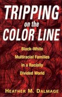 Heather M. Dalmage - Tripping on the Color Line - 9780813528441 - V9780813528441