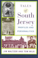 Jim Waltzer - Tales of South Jersey: Profiles and Personalities - 9780813530079 - KRS0018838