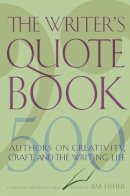 Jim Fisher - The Writer's Quotebook. 500 Authors on Creativity, Craft and the Writing Life.  - 9780813538822 - V9780813538822