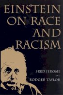 Jerome, Fred; Taylor, Rodger - Einstein on Race and Racism - 9780813539522 - V9780813539522