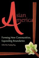  - Asian America: Forming New Communities, Expanding Boundaries - 9780813544878 - V9780813544878