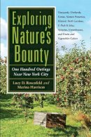 Lucy D. Rosenfeld - Exploring Nature´s Bounty: One Hundred Outings Near New York City - 9780813552491 - V9780813552491