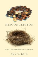 Roger Hargreaves - Misconception: Social Class and Infertility in America - 9780813564791 - V9780813564791