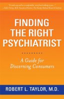 Robert L. Taylor - Finding the Right Psychiatrist: A Guide for Discerning Consumers - 9780813566252 - V9780813566252