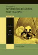 Steven R Lindsay - Handbook of Applied Dog Behavior and Training - 9780813807386 - V9780813807386