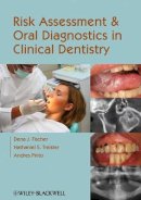 Dena J. Fischer - Risk Assessment and Oral Diagnostics in Clinical Dentistry - 9780813821184 - V9780813821184