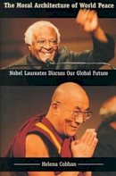 Helena Cobban - The Moral Architecture of World Peace: Nobel Laureates Discuss Our Global Future (Page-Barbour Lectures) - 9780813919874 - V9780813919874