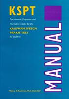 Nancy R. Kaufman - The Kaufman Speech Praxis: Test for Children (William Beaumont Hospital Series in Speech & Language Pathology) - 9780814324684 - V9780814324684