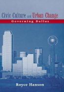 Royce Hanson - Civic Culture and Urban Change: Governing Dallas - 9780814330807 - V9780814330807
