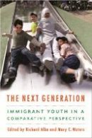 Richard Alba - The Next Generation. Immigrant Youth in a Comparative Perspective.  - 9780814707425 - V9780814707425