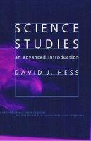David J. Hess - Science Studies: An Advanced Introduction - 9780814735640 - V9780814735640