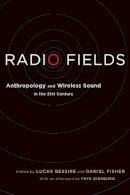 Bessire - Radio Fields: Anthropology and Wireless Sound in the 21st Century - 9780814738191 - V9780814738191