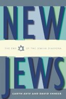 Caryn S. Aviv - New Jews: The End of the Jewish Diaspora - 9780814740187 - V9780814740187