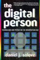 Daniel J. Solove - The Digital Person: Technology and Privacy in the Information Age - 9780814740378 - V9780814740378