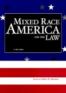 Johnson - Mixed Race America and the Law: A Reader - 9780814742570 - V9780814742570