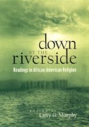 Murphy - Down by the Riverside: Readings in African American Religion - 9780814755815 - V9780814755815