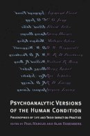 Marcus - Psychoanalytic Versions of the Human Condition: Philosophies of Life and Their Impact on Practice - 9780814756089 - V9780814756089
