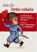 Julia Mickenberg - Tales for Little Rebels: A Collection of Radical Children´s Literature - 9780814757215 - V9780814757215
