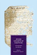 Benjamin D. Sommer - Jewish Concepts of Scripture: A Comparative Introduction - 9780814760024 - V9780814760024