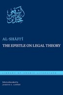 Muhammad Ibn Idris Al-Shafi'I - The Epistle on Legal Theory. A Translation of al-Shafii's Risalah.  - 9780814769980 - V9780814769980