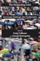 Craig Calhoun - The Deepening Crisis: Governance Challenges after Neoliberalism - 9780814772812 - V9780814772812