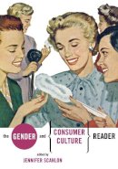 Jennifer Scanlon - The Gender and Consumer Culture Reader - 9780814781326 - V9780814781326