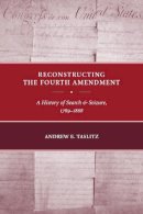 Andrew E. Taslitz - Reconstructing the Fourth Amendment - 9780814783269 - V9780814783269