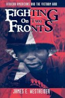 James E. Westheider - Fighting on Two Fronts - 9780814793244 - V9780814793244