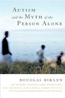 Douglas Biklen - Autism and the Myth of the Person Alone - 9780814799284 - V9780814799284