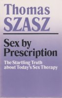 Thomas Szasz - Sex by Prescription - 9780815602507 - V9780815602507