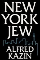 Alfred Kazin - New York Jew - 9780815604136 - V9780815604136