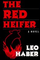 Leo Haber - The Red Heifer. A Novel.  - 9780815608363 - V9780815608363