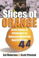 Maiorana, Sal; Pitoniak, Scott - Slices of Orange - 9780815608448 - V9780815608448