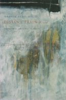 Ibrahim Abdel Megid - Distant Train: A Novel (Middle East Literature In Translation) - 9780815608592 - V9780815608592