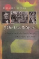 Terrance Keenan - If Our Lives Be Spared: Three Generations of an American Family in Central New York - 9780815608608 - V9780815608608