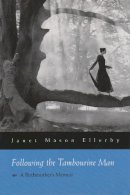 Janet Ellerby - Following Tambourine Man: A Birthmother's Memoir (Writing American Women) - 9780815608899 - V9780815608899