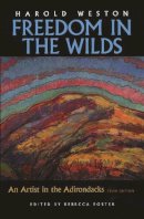 Rebecca Foster - Freedom in the Wilds: An Artist in the Adirondacks, Third Edition - 9780815608998 - V9780815608998