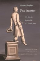 Alice Nakimovsky - Past Imperfect: 318 Episodes from the Life of a Russian Artist (Judaic Traditions in Literature, Music, and Art) - 9780815609018 - V9780815609018