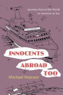 Michael Pearson - Innocents Abroad Too: Journeys Around the World on Semester at Sea - 9780815609094 - V9780815609094