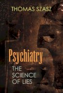 Thomas Szasz - Psychiatry - 9780815609100 - V9780815609100