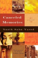 Nazik Saba Yared - Canceled Memories: A Novel (Middle East Literature In Translation) - 9780815609377 - V9780815609377