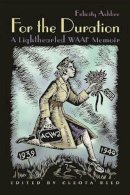 Felicity Ashbee - For the Duration: A Lighthearted WAAF Memoir - 9780815609711 - V9780815609711