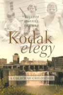 William Decker - Kodak Elegy: A Cold War Childhood - 9780815609728 - V9780815609728