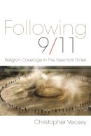 Christopher Vecsey - Following 9/11: Religion Coverage in the New York Times - 9780815609865 - V9780815609865