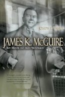 Joseph Fahey - James K. McGuire: Boy Mayor and Irish Nationalist (Irish Studies) - 9780815610328 - V9780815610328