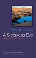 Unknown - A Sleepless Eye Aphorisms from the Sahara: Aphorisms from the Sahara (Middle East Literature in Translation) - 9780815610342 - V9780815610342