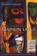 Qassim Haddad - Chronicles of Majnun Layla and Selected Poems (Middle East Literature In Translation) - 9780815610373 - V9780815610373