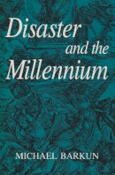 Professor Of Political Science Michael Barkun - Disaster and the Millennium - 9780815623922 - V9780815623922